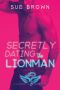 [Cowboys and Angels 02] • Secretly Dating the Lionman